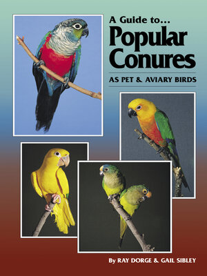 cover image of A Guide to Popular Conures as Pet and Aviary Birds
